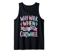 Why Walk When You Can Cartwheel Motivacional Camiseta sin Mangas