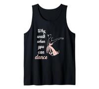 Why Walk When You Can Dance Ballet Camiseta sin Mangas