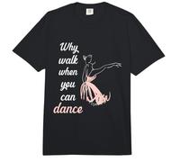Why Walk When You Can Dance Ballet Comfort Colors Adult Heavyweight T-Shirt