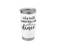 Why Walk When You Can Dance Mom Cute Ballet Dance Sister Vaso térmico de acero inoxidable de doble pared