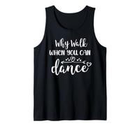 Why Walk When You Can Dance Shirt,Ballet Dancer Dance Mom Camiseta sin Mangas