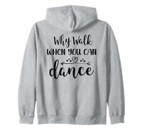 Why Walk When You Can Dance Shirt,Ballet Dancer Dance Mom Sudadera con Capucha
