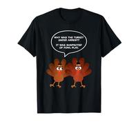 Why Was The Turkey Under Arrest? Funny Thanksgiving Dad Joke Camiseta