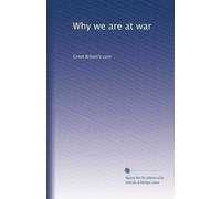 Why we are at war: Great Britain's case