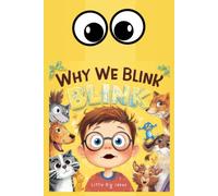 Why We Blink?: A Fun Science Book About the Human Body for Kids Ages 6-10 (Ask Me Why? With Free Workbook and Certificate Attached) (Ask Me Why? (Part I))