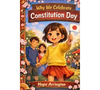 Why We Celebrate Constitution Day: A Peaceful Promise Story: Japan Holiday Books for Kids | Japanese Culture & Golden Week Stories for Boys & Girls | ... 4-6, 6-8, 8-12 (Why We Celebrate Holidays)