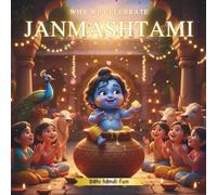 WHY WE CELEBRATE JANMASHTAMI: Dahi Handi Fun