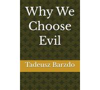 Why We Choose Evil