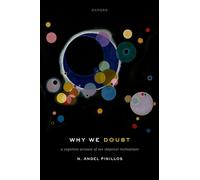 Why We Doubt: A Cognitive Account of Our Skeptical Inclinations