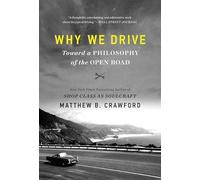 Why We Drive: Toward a Philosophy of the Open Road