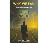 Why We Fail: to accomplish our goals