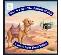 Why We Go - The Journey of Hajj (Little Hearts, Big Pillars)
