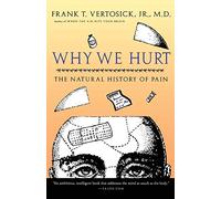 Why We Hurt: The Natural History of Pain