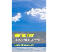 Why we live?: The Science of Survival (Teen & Young Adult Christian and philosophical Inspirational)