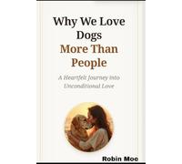 Why We Love Dogs More than People