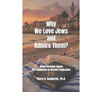 Why We Love Jews and Admire Them?: Judeo-Christian Values The Foundation of Western Civilization