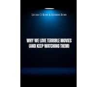 Why We Love Terrible Movies (And Keep Watching Them)