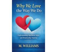 Why We Love the Way We Do: 1 (The Relationship Patterns)