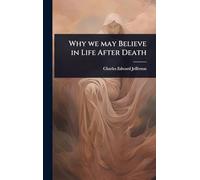 Why we may Believe in Life After Death