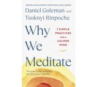 Why We Meditate : 7 Simple Practices For A Calmer Mind