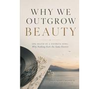 Why We Outgrow Beauty: The Death of a Favorite Song: Why Nothing Feels the Same Forever