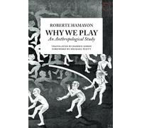 Why We Play: An Anthropological Study
