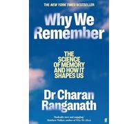 Why We Remember: The Science of Memory and How it Shapes Us