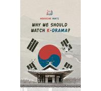 WHY WE SHOULD WATCH K-DRAMA?