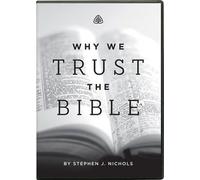 Why We Trust the Bible