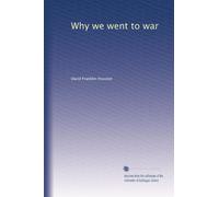 Why we went to war: Volume 2