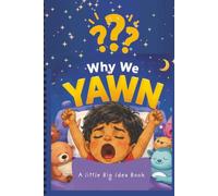 Why We Yawn?: Homeschool Science Book for Curious Kids - Ages 6-10 with Workbook and Certificate Attached. (Ask Me Why?)