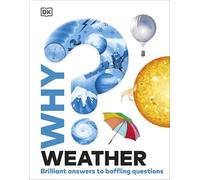 Why? Weather: Brilliant Answers to Baffling Questions (Why? Series)