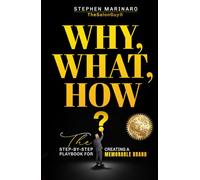 Why, What, How: The Step-by-Step Playbook for Creating a Memorable Brand