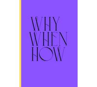 WHY WHEN HOW: Simple book that tell you why are you writing, when are you writing it down, how do you feel after completely finishing your Gold