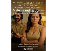 Why Women Are Losing Interest in the Contemporary Man?: Male Infantilization and the Collapse of Relational Synergy. (Sinergia e Comportamento M)