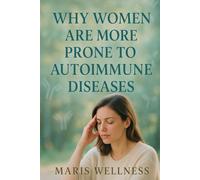 Why Women Are More Prone To Autoimmune Diseases