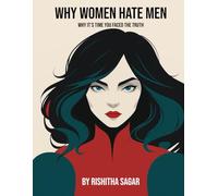 Why Women Hate Men: Why It’s Time You Faced the Truth