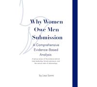 Why Women Owe Men Submission: A Comprehensive Evidence-Based Analysis