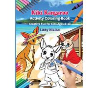 Why Won't You Go to School, Kiki Kangaroo? Activity and Coloring Book: Creative Fun for Kids 4 To 13