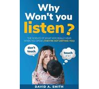 Why Won't You Listen: The Science of What Kids Really Hear When You Speak (THEY'RE NOT DEFYING YOU): 1 (Recognition)