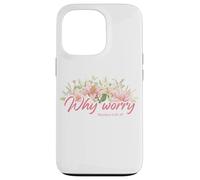Why Worry - Matthew 6:28-29 Women & Girls Christian Lilies Carcasa para iPhone 13 Pro