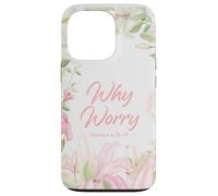 Why Worry - Matthew 6:28-29 Women & Girls Christian Lilies Carcasa para iPhone 13 Pro