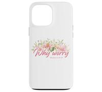 Why Worry - Matthew 6:28-29 Women & Girls Christian Lilies Carcasa para iPhone 13 Pro MAX