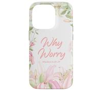 Why Worry - Matthew 6:28-29 Women & Girls Christian Lilies Carcasa para iPhone 14 Pro