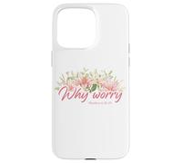Why Worry - Matthew 6:28-29 Women & Girls Christian Lilies Carcasa para iPhone 15 Pro MAX
