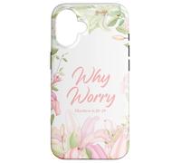 Why Worry - Matthew 6:28-29 Women & Girls Christian Lilies Carcasa para iPhone 16
