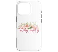Why Worry - Matthew 6:28-29 Women & Girls Christian Lilies Carcasa para iPhone 16 Pro