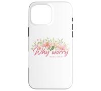 Why Worry - Matthew 6:28-29 Women & Girls Christian Lilies Carcasa para iPhone 16 Pro MAX