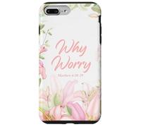 Why Worry - Matthew 6:28-29 Women & Girls Christian Lilies Carcasa para iPhone 7 Plus/8 Plus