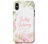 Why Worry - Matthew 6:28-29 Women & Girls Christian Lilies Carcasa para iPhone X/XS